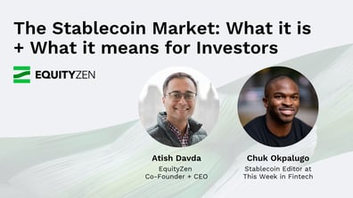 The Stablecoin Market: What It Is, How It Works, and What It Means for Investors with Atish Davda and Chuk Okpalugo