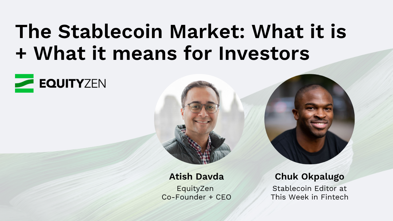 The Stablecoin Market: What It Is, How It Works, and What It Means for Investors with Atish Davda and Chuk Okpalugo