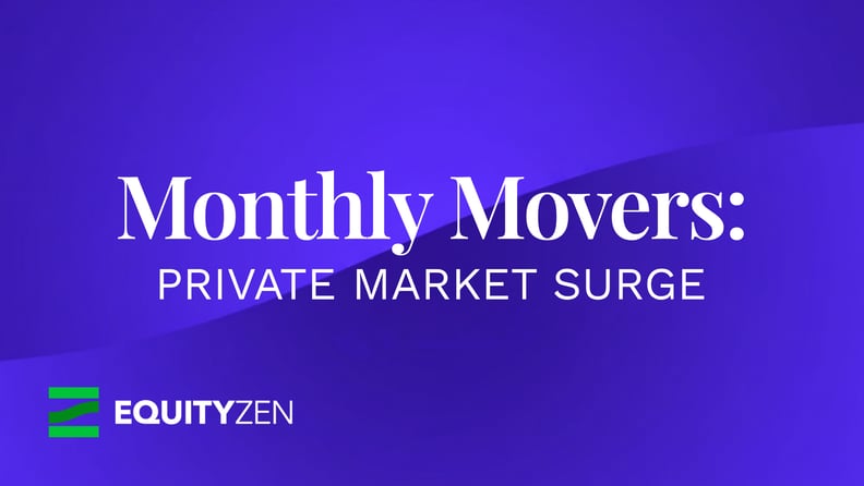 Monthly Movers: Private Market Surge
