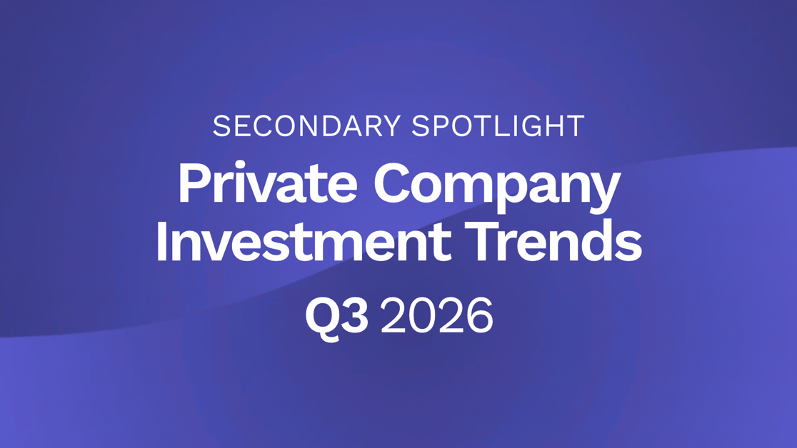 Secondary Spotlight: Private Company Investment Trends, Q3 2026