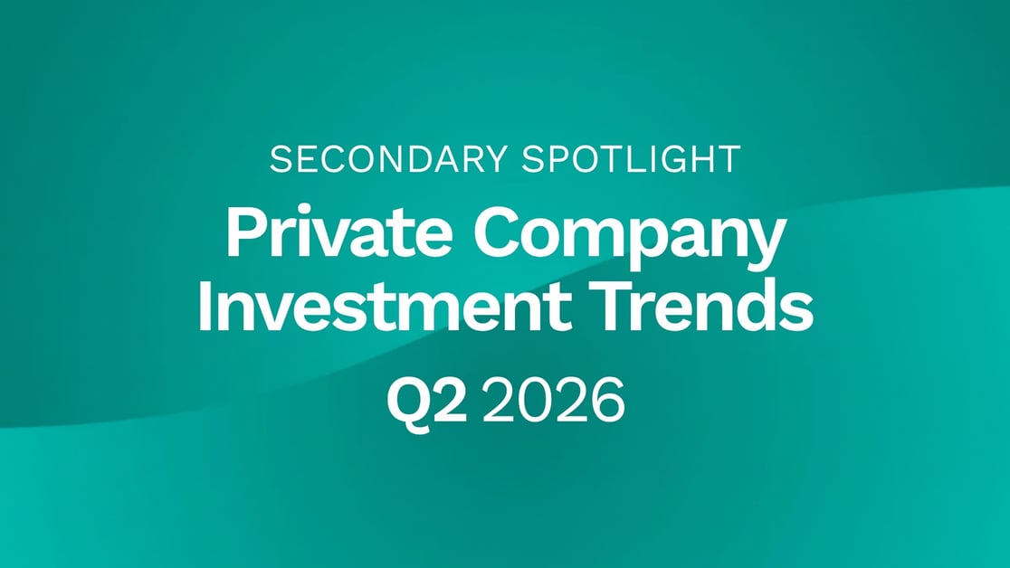 Secondary Spotlight: Private Company Investment Trends, Q2 2026