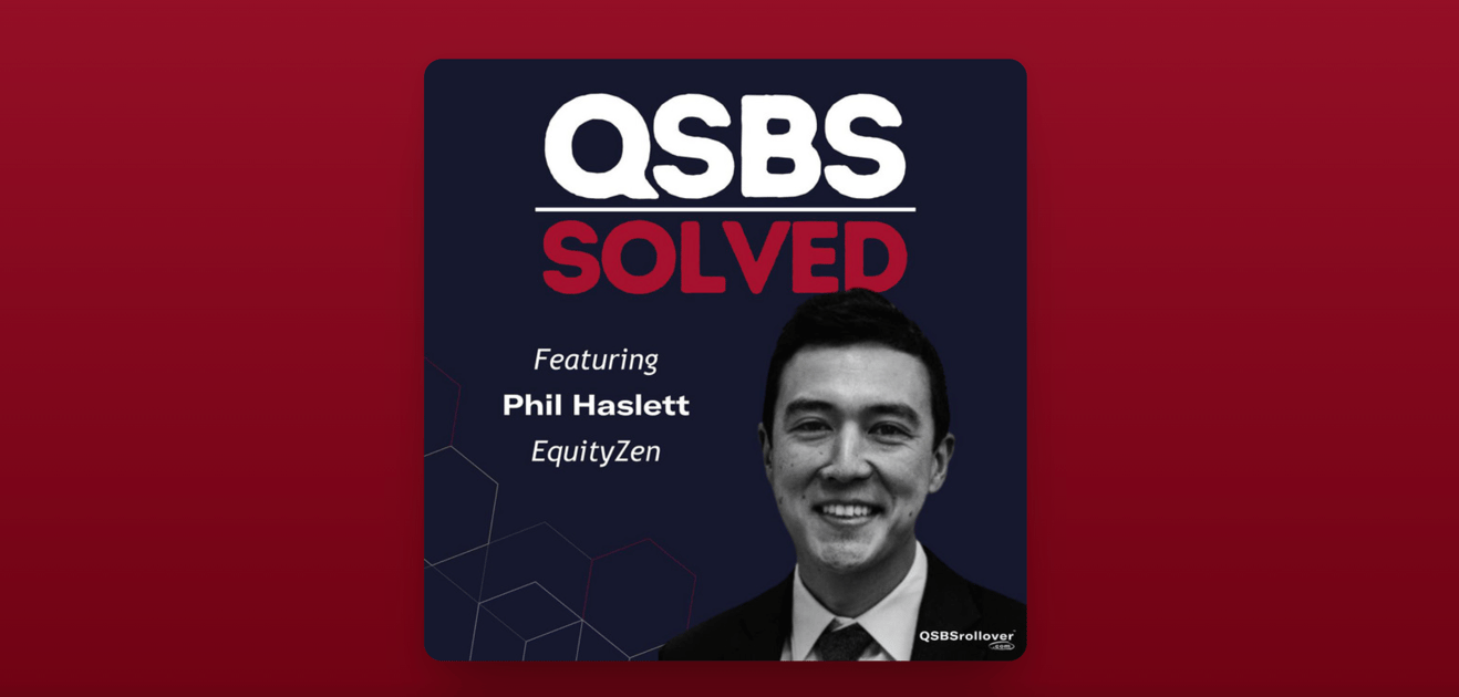 EquityZen Chief Strategy Officer and Co-Founder Phil Haslett joins QSBS, Solved
