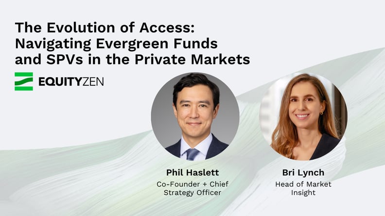 The Evolution of Access: Navigating Evergreen Funds and SPVs in the Private Markets