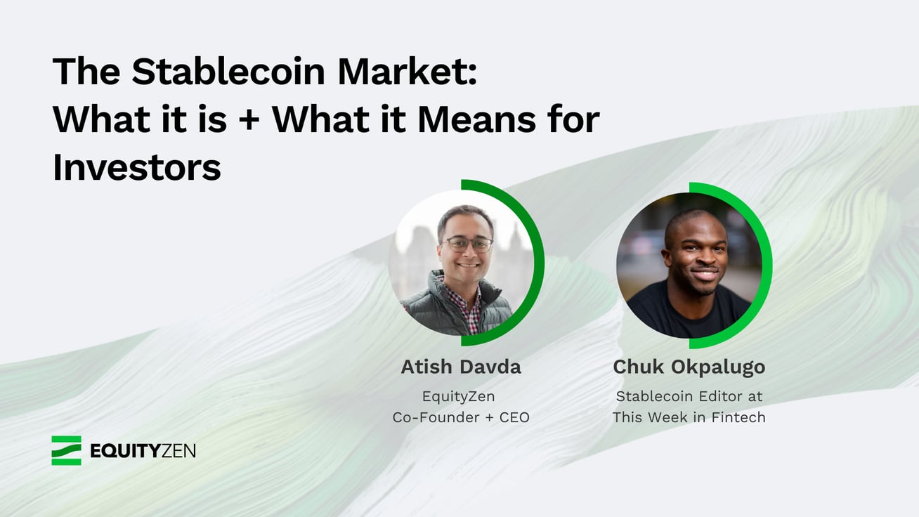 The Stablecoin Market: What It Is, How It Works, and What It Means for Investors with Atish Davda and Chuk Okpalugo