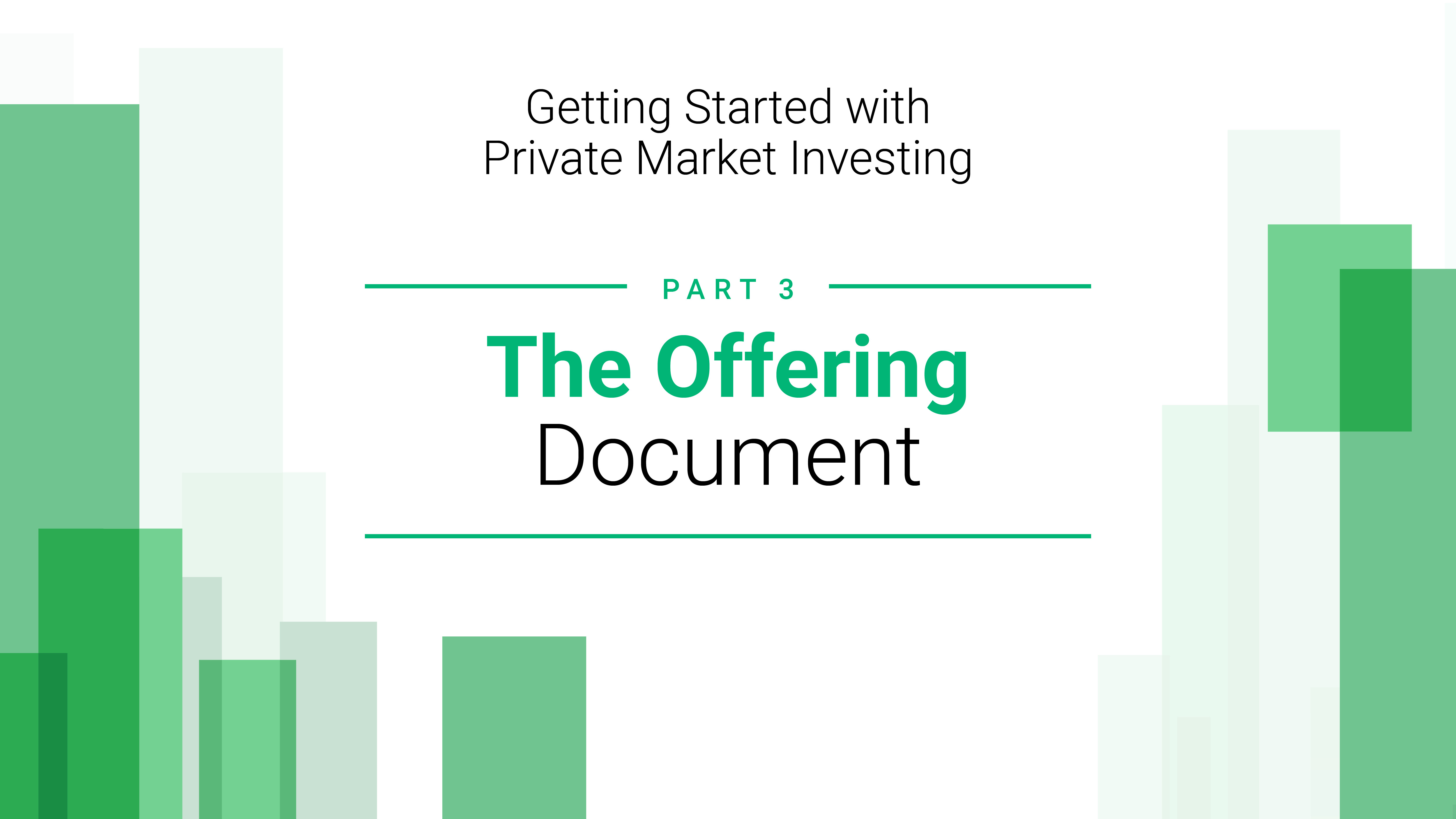 Getting Started with Private Market Investing: Part III - The Offering Document